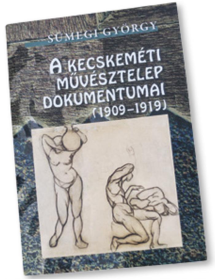 Sümegi György: A Kecskeméti Művésztelep dokumentumai (1909–1919). l’Harmattan Kiadó, 2009, 420 oldal, 3700 Ft